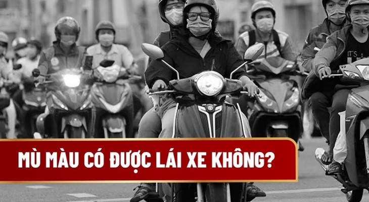 NGƯỜI MÙ MÀU, RỐI LOẠN NHẬN BIẾT MÀU SẮC THÌ CÓ ĐƯỢC LÁI XE MOTO, OTO?